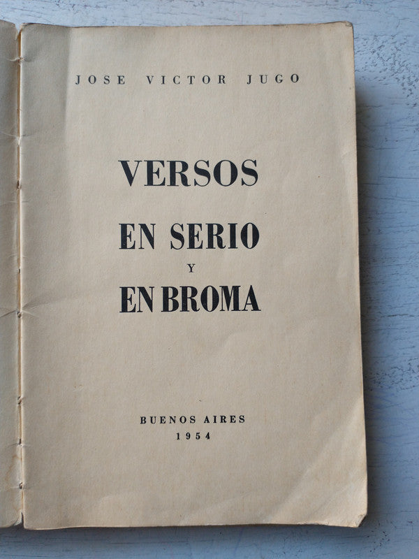 Libro usado en venta: Versos en serio y en broma de Jose Victor Jugo; editorial Guillermo Kraft impreso en 1954 realizamos envios a todo el mundo.1