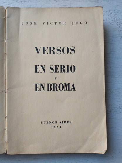 Libro usado en venta: Versos en serio y en broma de Jose Victor Jugo; editorial Guillermo Kraft impreso en 1954 realizamos envios a todo el mundo.1