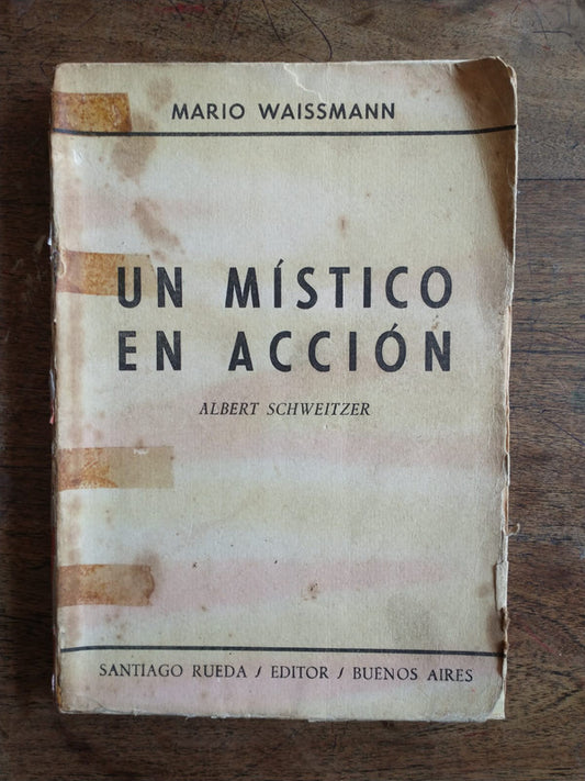Libro usado en venta: Un mistico en accion de Mario Waissmann; editorial Santiago Rueda impreso en 1953 realizamos envios a todo el mundo.1