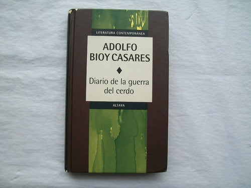 Libro usado en venta: Diario de la guerra del cerdo de Adolfo Bioy Casares; editorial Altaya impreso en 1999 realizamos envios a todo el mundo.1