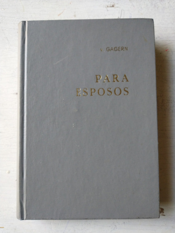 Libro usado en venta: Para esposos de Federico E. Baron Von Gagern; editorial Guadalupe impreso en 1970 realizamos envios a todo el mundo.1