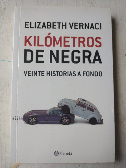 Libro usado en venta: Kilometros de negra de Elizabet Vernaci; editorial Planeta impreso en 2011 realizamos envios a todo el mundo.1