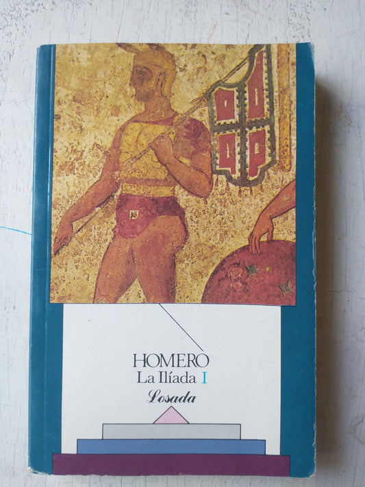 Libro usado en venta: La iliada I de Homero; editorial Losada impreso en 2003 realizamos envios a todo el mundo.1