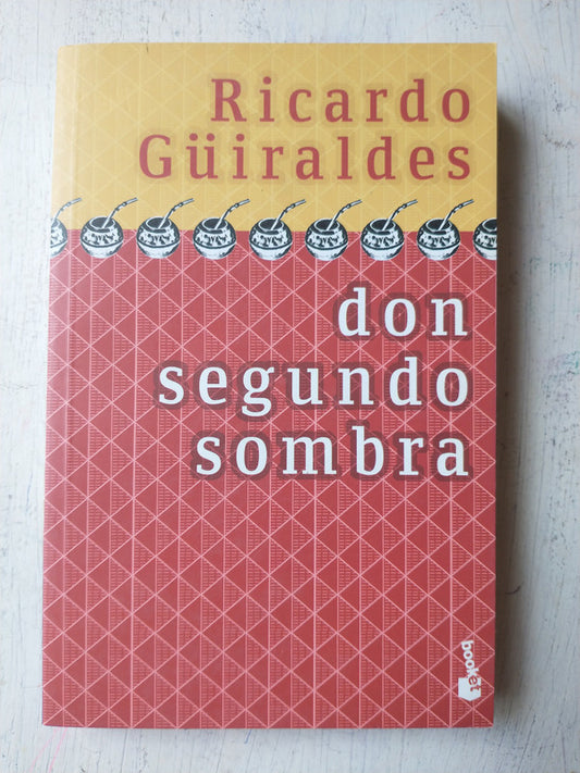 Libro usado en venta: Don Segundo sombra de Ricardo Guiraldes; editorial Booket impreso en 2007 realizamos envios a todo el mundo.1