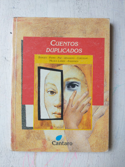 Libro usado en venta: Cuentos duplicados de Borges, Poe, Unamuno, Cortazar, etc; editorial Cantaro impreso en 2005 realizamos envios a todo el mundo.1