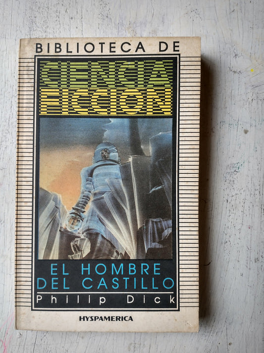 Libro usado en venta: El hombre del castillo de Philip Dick; editorial Hyspamerica impreso en 1987 realizamos envios a todo el mundo.1