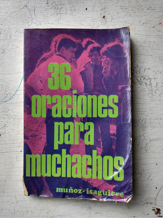 Libro usado en venta: 36 oraciones para muchachos de Hector Muñoz - Ricardo Isaguirre; editorial Paulinas impreso en 1976 envios a todo el mundo.1
