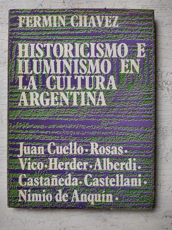 Libro usado en venta: Historicismo e iluminismo en la cultura argentina de Fermin Chavez; editorial Del Pais impreso en 1977 envios a todo el mundo.1