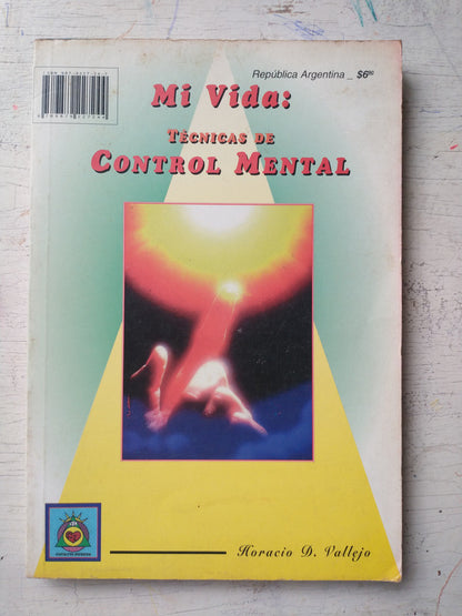 Libro usado en venta: Mi vida: Tecnicas de control mental de Horacio D. Vallejo; editorial Quark impreso en 1998 realizamos envios a todo el mundo.1