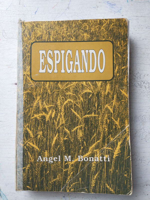 Libro usado en venta: Espigando de Angel M. Bonatti; realizamos envios a todo el mundo.1