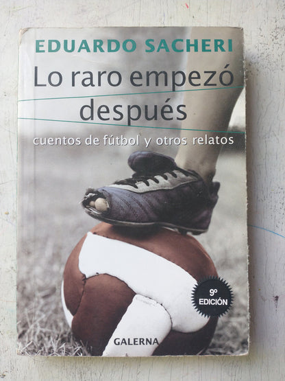 Libro usado en venta: Lo raro empezo despues de Eduardo Sacheri; editorial Galerna impreso en 2007 realizamos envios a todo el mundo.1