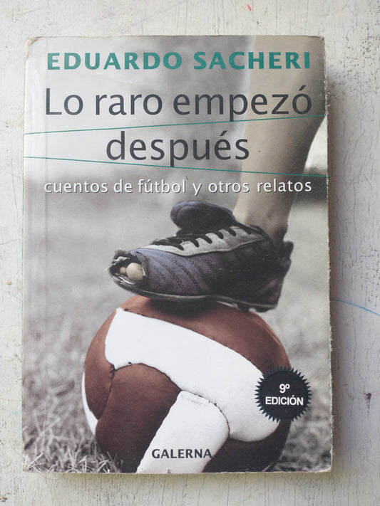 Libro usado en venta: Lo raro empezo despues de Eduardo Sacheri; editorial Galerna impreso en 2007 realizamos envios a todo el mundo.1
