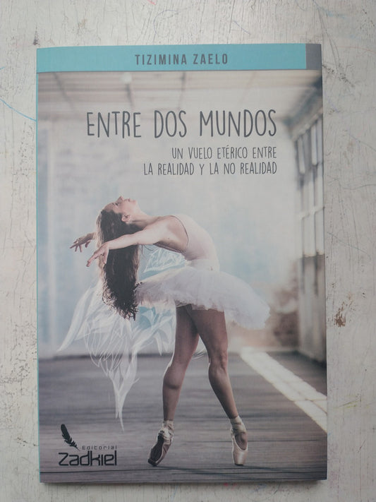 Libro usado en venta: Entre dos mundos de Tizimina Zaelo; editorial Zadkiel impreso en 2016 realizamos envios a todo el mundo.1