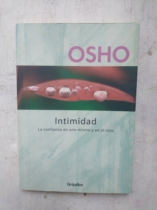 Libro usado en venta: Intimidad de Bhagwan Shree Rajneesh (OSHO); editorial Grijalbo impreso en 2006 realizamos envios a todo el mundo.1