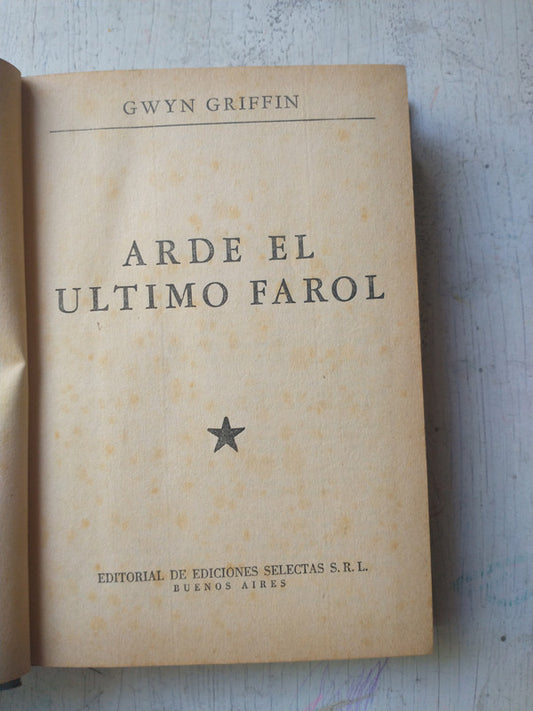 Libro usado en venta: Arde el ultimo farol de Gwyn Griffin; editorial Selectas impreso en 1967 realizamos envios a todo el mundo.1