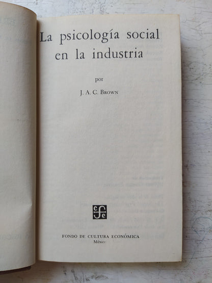 Libro usado en venta: La psicologia social en la industria de J. A. C. Brown; editorial Fondo de Cultura Economica impreso en 1970.1