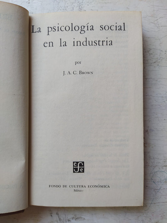 Libro usado en venta: La psicologia social en la industria de J. A. C. Brown; editorial Fondo de Cultura Economica impreso en 1970.1
