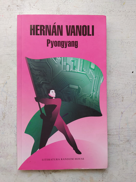 Libro usado en venta: Pyongyang de Hernan Vanoli; editorial Random House impreso en 2017 realizamos envios a todo el mundo.1