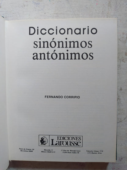 Libro usado en venta: Diccionario Sinonimos antonimos de Fernado Corripio; editorial Larousse impreso en 1988 realizamos envios a todo el mundo.1