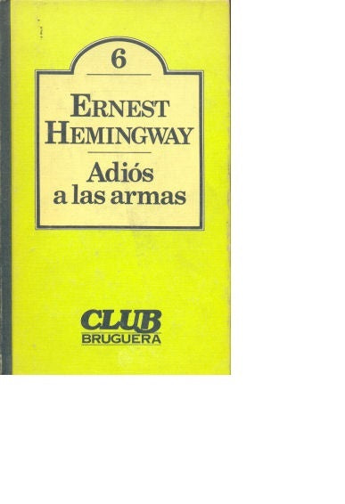 Libro usado en venta: Adios a las armas de Ernest Hemingway; editorial Bruguera impreso en 1980 realizamos envios a todo el mundo.1