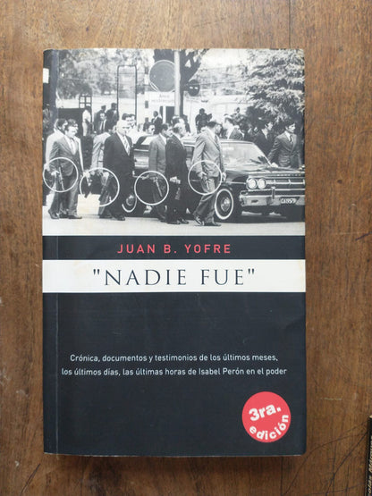 Libro usado en venta: Nadie fue de Juan B. Yofre; editorial Ediciones del Autor impreso en 2006 realizamos envios a todo el mundo.1
