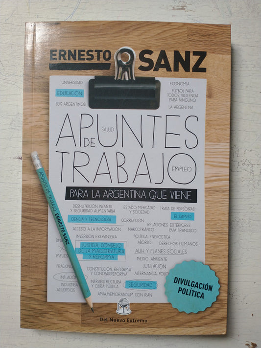 Libro usado en venta: Apuntes de trabajo: Para la Argentina que viene de Ernesto Sanz; editorial Del Nuevo Extremo impreso en 2015.1