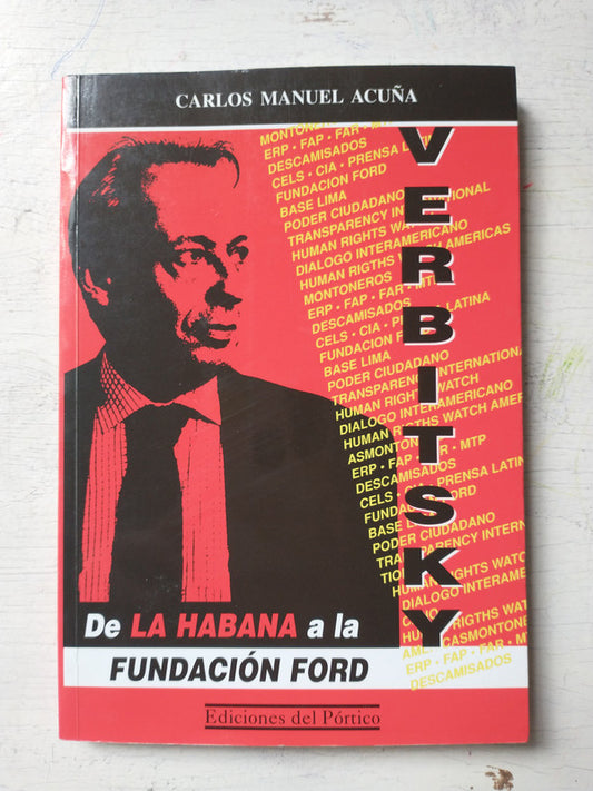 Libro usado en venta: Verbitsky: De la Habana a la Fundacion Ford de Carlos Manuel Acuña; editorial Ediciones del Portico impreso en 2003.1
