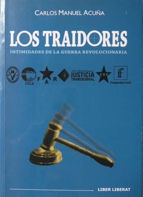 Libro usado en venta: Los traidores: Intimidades de la guerra revolucionaria de Carlos Manuel Acuña; editorial Ediciones del autor impreso en 2012.1