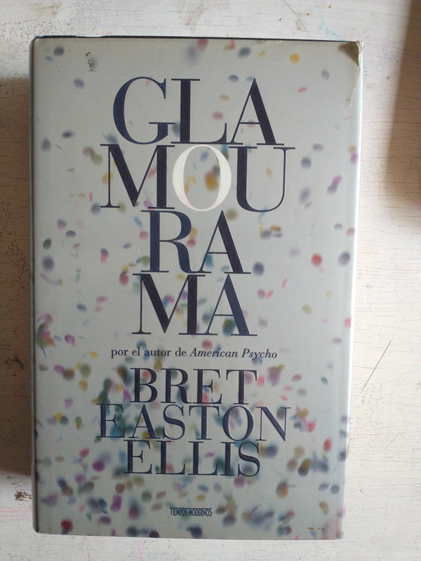 Libro usado en venta: Glamourama de Bret Easton Ellis; editorial Ediciones B impreso en 1999 realizamos envios a todo el mundo.1