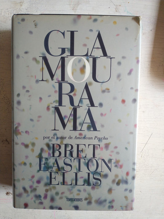 Libro usado en venta: Glamourama de Bret Easton Ellis; editorial Ediciones B impreso en 1999 realizamos envios a todo el mundo.1