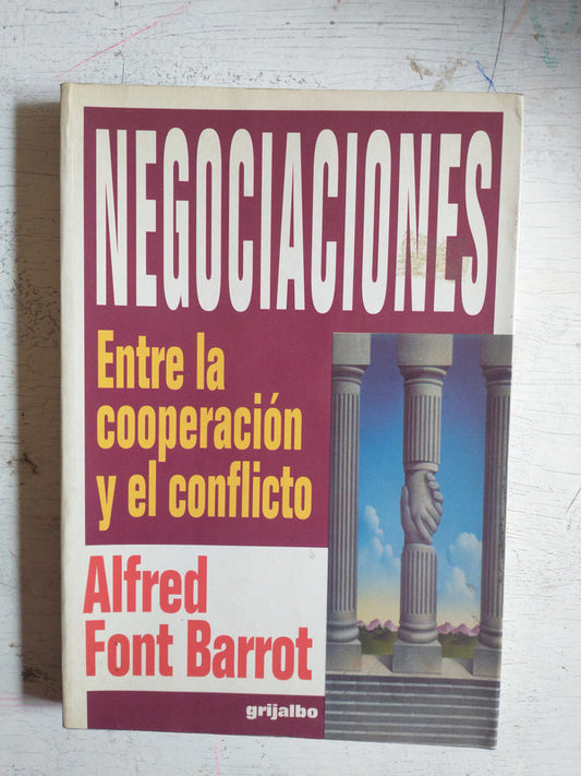 Libro usado en venta: Negociaciones - Entre la cooperacion y el conflicto de Alfred Font Barrot; editorial Grijalbo impreso en 1997.1