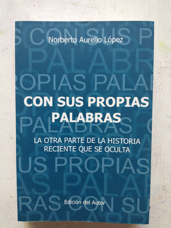 Libro usado en venta: Con sus propias palabras de Norberto Aurelio Lopez; editorial Ediciones del autor impreso en 2006 envios a todo el mundo.1
