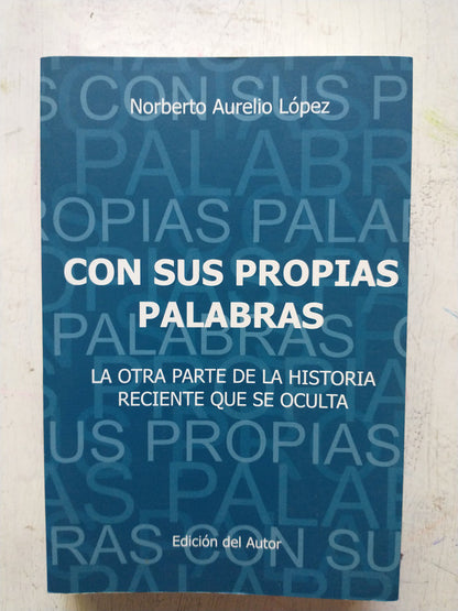 Libro usado en venta: Con sus propias palabras de Norberto Aurelio Lopez; editorial Ediciones del autor impreso en 2006 envios a todo el mundo.1