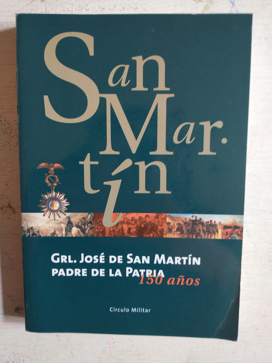Libro usado en venta: General Jose de San Martin padre de la Patria - 150 a?os; editorial Circulo Militar impreso en 2000 envios a todo el mundo.1