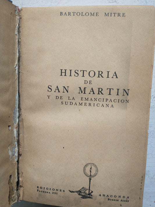 Libro usado en venta: Historia de San Martin y de la emancipacion sudamericana de Bartolome Mitre; editorial Anaconda impreso en 1950.1