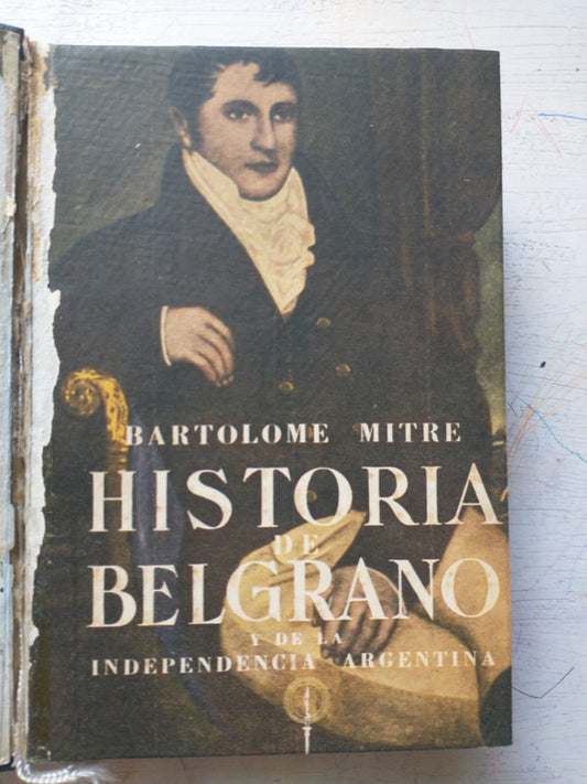 Libro usado en venta: Historia de Belgrano y de la Independencia Argentina de Bartolome Mitre; editorial Anaconda impreso en 1950.1