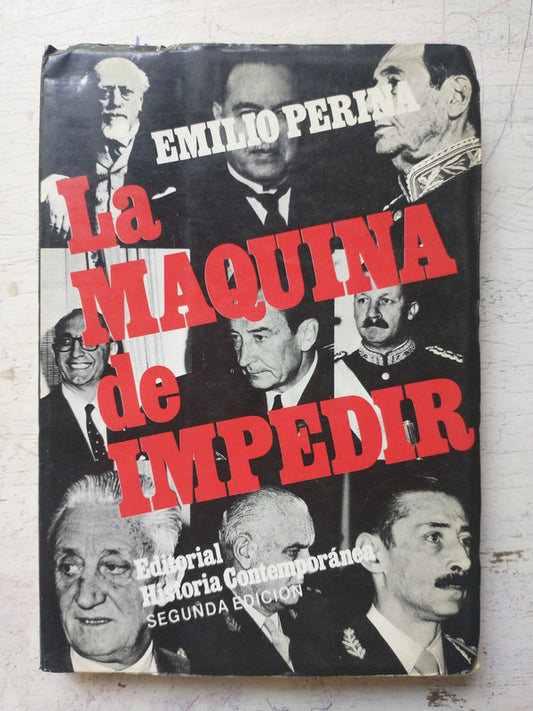 Libro usado en venta: La maquina de impedir de Emilio Perina; editorial Historia Contemporanea impreso en 1981 realizamos envios a todo el mundo.1