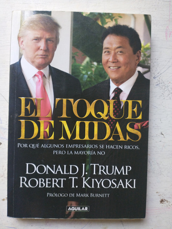 Libro usado en venta: El toque de midas de Donald J. Trump - Robert T. Kiyosaki; editorial Aguilar impreso en 2015 realizamos envios a todo el mundo.1