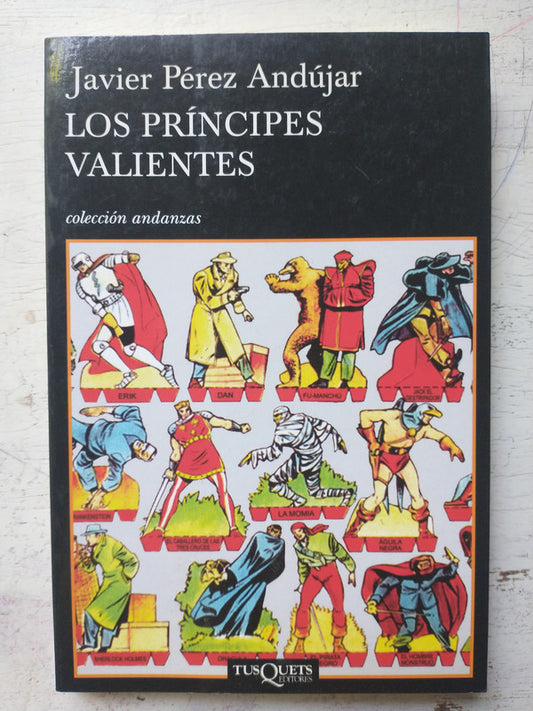 Libro usado en venta: Los principes valientes de Javier Perez Andujar; editorial Tusquets impreso en 2008 realizamos envios a todo el mundo.1
