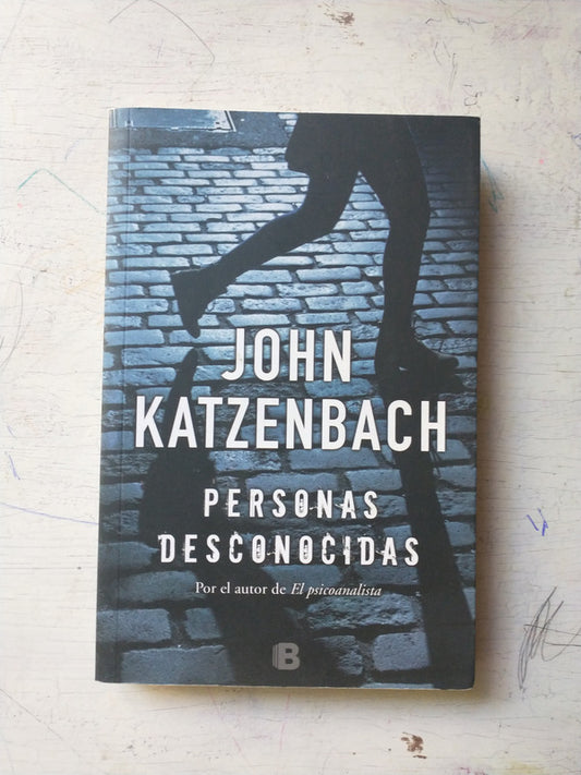 Libro usado en venta: Personas desconocidas de John Katzenbach; editorial Ediciones B impreso en 2016 realizamos envios a todo el mundo.1