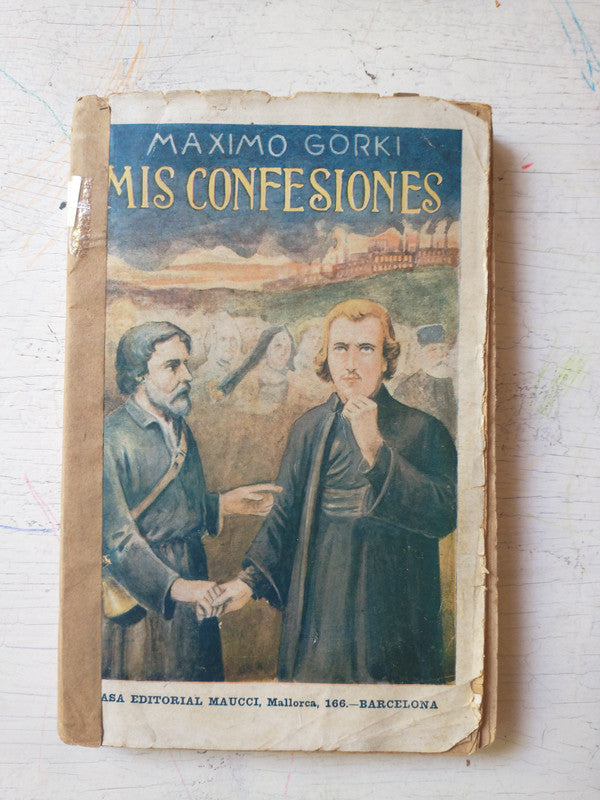 Libro usado en venta: Mis confesiones de Maximo Gorki; editorial Maucci realizamos envios a todo el mundo.1