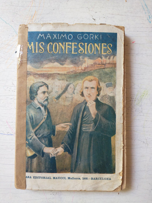 Libro usado en venta: Mis confesiones de Maximo Gorki; editorial Maucci realizamos envios a todo el mundo.1
