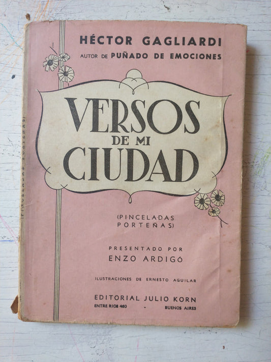 Libro usado en venta: Versos de mi ciudad de Hector Francisco Gagliardi; editorial Julio Korn impreso en 1944 realizamos envios a todo el mundo.1