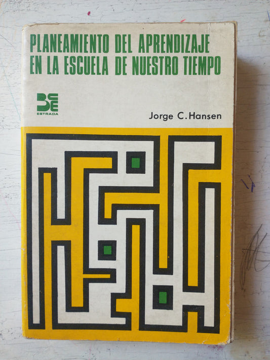 Libro usado en venta: Planeamiento del aprendizaje en al escuela de nuestro tiempo de Jorge C. Hansen; editorial Angel Estrada impreso en 1981.1