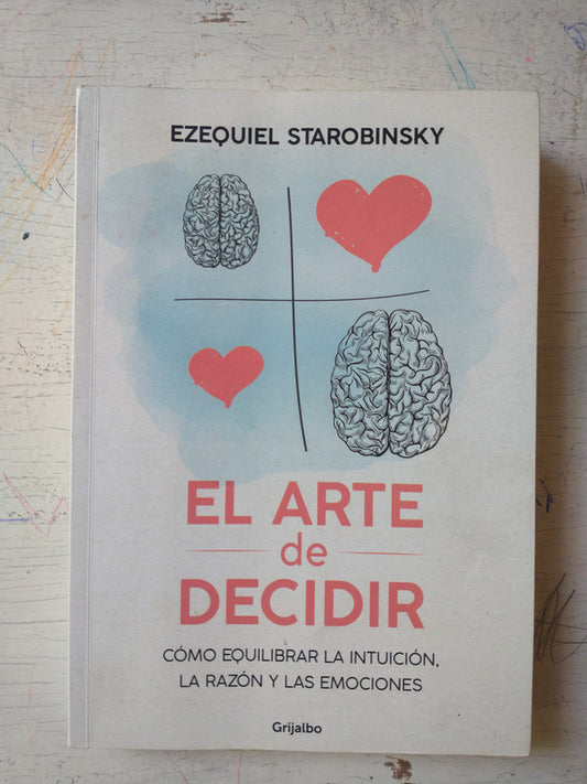 Libro usado en venta: El arte de decidir de Ezequiel Starobinsky; editorial Grijalbo impreso en 2018 realizamos envios a todo el mundo.1