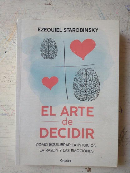 Libro usado en venta: El arte de decidir de Ezequiel Starobinsky; editorial Grijalbo impreso en 2018 realizamos envios a todo el mundo.1