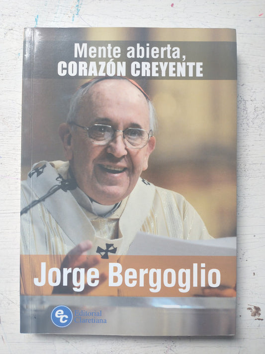 Libro usado en venta: Mente abierta, corazon creyente de Jorge Bergoglio; editorial Claretiana impreso en 2014 realizamos envios a todo el mundo.1