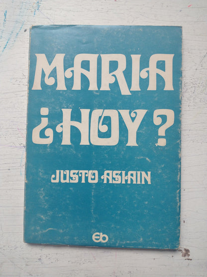 Libro usado en venta: Maria ?Hoy? de Justo Asiain; editorial Bonum impreso en 1977 realizamos envios a todo el mundo.1