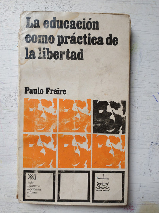 Libro usado en venta: La educacion como practica de la libertad de Paulo Freire; editorial Siglo XXI impreso en 1970 realizamos envios a todo el mundo.1