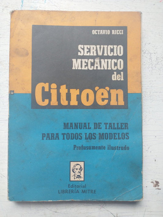 Libro usado en venta: Servicio mecanico del Citroen de Octavio Ricci; editorial Librería Mitre impreso en 1976 realizamos envios a todo el mundo.1